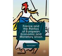 France And The Politics Of European Economic And Monetary Union