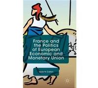 France And The Politics Of European Economic And Monetary Union (St Antony'S Series) (Hardcover) Valerie Caton, (Auteur)