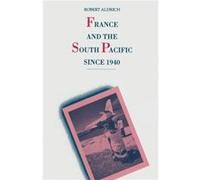France and the South Pacific since 1940 - Robert Aldrich - Palgrave Macmillan - Livre en Anglais - Paperback Robert AldrichRobert Aldrich (Auteur)