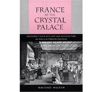 France at the Crystal Palace Whitney Walton (Auteur)