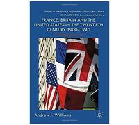 France, Britain And The United States In The Twentieth Century 1900 - 1940