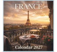 France Calendar 2027: An aspirational journey through romantic cities, charming villages