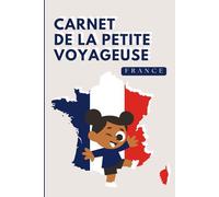 France - Carnet de la Petite Voyageuse | Journal à Compléter pour Enfants 6-10 Ans | Jeux, Activités et Souvenirs de Vacances: Carnet de voyage à remplir - Idée cadeau fille - Cahier de vacances