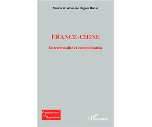 France-Chine Interculturalité et communication - Hugues Hotier - L'harmattan - broché - Essai