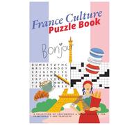 France Culture Puzzle Book: A Collection of Crosswords & Word Searches for Francophiles, Travelers & Adults | Fun & Engaging Brain Games to Discover French Gastronomy, Art & History