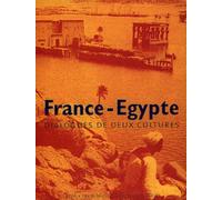 France-Egypte - Dialogues De Deux Cultures