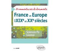 France et Europe aux XIXe et XXe siècles - 20 commentaires de documents - Sciences Po et Licence - Karine Salomé - Ellipses - broché - Manuel