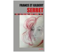 France Et Gilbert Serret - Un Syndicalisme Pour Changer Le Monde