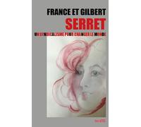 France Et Gilbert Serret - Un Syndicalisme Pour Changer Le Monde