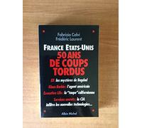 France - Etats-Unis : 50 ans de coups tordus