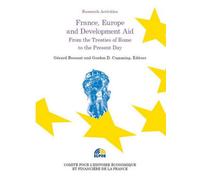 France, europe and development aid From the treaties of rome to the present day - cumming g.-d. Bossuat g. - Igpde Cheff - broché - Etude