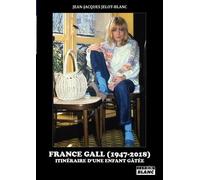 France Gall: Itinéraire d'une enfant gâtée
