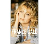 Alain Morel, Grégoire Colard – France Gall : Le destin d'une star courage – Broché
