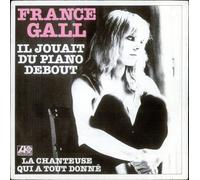 France Gall - Il jouait du piano debout / La chanteuse qui a tout donné