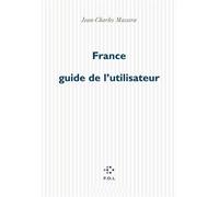 France guide de l'utilisateur Jean-Charles Massera (Auteur)