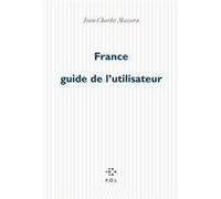 France guide de l'utilisateur Jean-Charles Massera (Auteur)