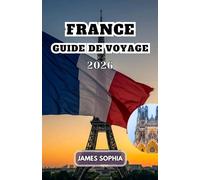 FRANCE GUIDE DE VOYAGE 2026: Nation d'Europe occidentale connue pour sa riche histoire, sa culture et ses paysages diversifiés, notamment les Alpes et ... d'Europe occidentale, avec une population.