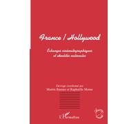 FRANCE/HOLLYWOOD: Echanges cinématographiques et identités nationales