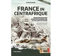 France in Centrafrique: From Bokassa and Operation Barracude to the Days of Eufor