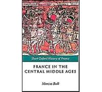 France in the Central Middle Ages 900-1200, Short Oxford History of France