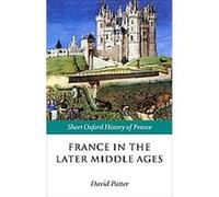 France in the Later Middle Ages 1200-1500, Short Oxford History of France