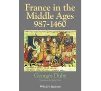 France in the Middle Ages 987-1460: From Hugh Capet to Joan of Arc
