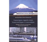 France Japon regards croises/France and japancross analysis Edition bilingue français - anglais - France and Japan, cross analysis - Dominique Barjot - Sorbonne Universite Presses - broché - Essai