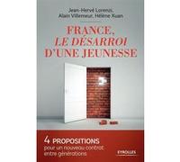France, le désarroi d'une jeunesse Jean-Hervé Lorenzi (Auteur), Alain Villemeur (Auteur), Hélène Xuan (Auteur)