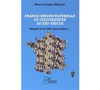 France multiculturelle et citoyenneté au XXIe siècle Henri-Georges Minyem (Auteur)