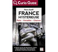 France Mystérieuse - Paris, Versailles, Chartres