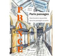 FRANCE - Paris passages - Déambulation aquarellée dans les p - Agnès Goyet - Akinome - broché - Carnet (de voyage, intime, de notes)