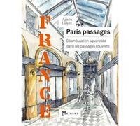 FRANCE - Paris passages - Déambulation aquarellée dans les p