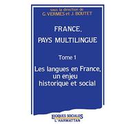 France, pays multilingue: 1 Tome 1 : Les langues en France, un enjeu historique et social