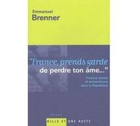 France prends garde de perdre ton ame Emmanuel Brenner (Auteur)