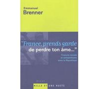 France prends garde de perdre ton ame Fracture sociale et antisémitisme dans la République - Emmanuel Brenner - Mille Et Une Nuits - broché - Essai