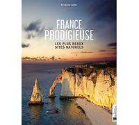 France prodigieuse: Les plus beaux sites naturels