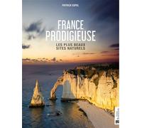 France prodigieuse Les plus beaux sites naturels - Patrick Espel - Bonneton Christine Eds - relié - Beau livre