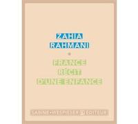 France, récit d'une enfance Zahia Rahmani (Auteur)