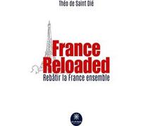 France Reloaded Theo De Saint Die (Auteur)