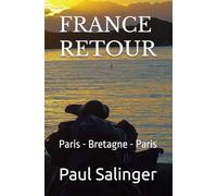 FRANCE RETOUR: Paris - Bretagne - Paris