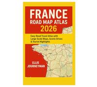 FRANCE ROAD MAP ATLAS 2026: EASY-READ TRAVEL ATLAS WITH LARGE-SCALE MAPS, SCENIC DRIVES & TOURIST HIGHLIGHTS
