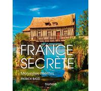 France secrète - Merveilles insolites - Patrick Baud - Dunod - relié - Beau livre