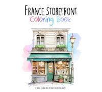 France Storefront Coloring Book: 50 unique coloring pages of France's Architectural Beauty