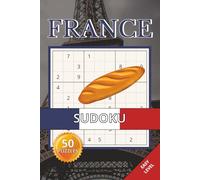France Sudoku Book: 50 Easy 9×9 Puzzles Inspired by French Culture, Travel, Landmarks and Everyday Life | Travel Themed Relaxing Brain Games For Adults, Seniors and Teens