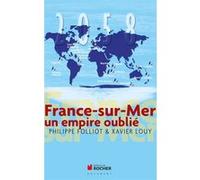 France-sur-mer Philippe Folliot (Auteur), Xavier Louy (Auteur)