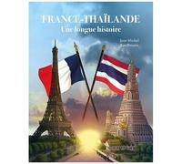 France-Thaïlande, Une Longue Histoire