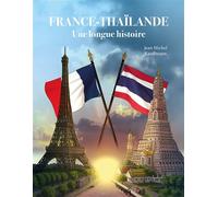 France-Thaïlande, une longue histoire - Jean-Michel Kauffmann - Soukha - broché - Essai