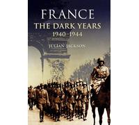 France: The Dark Years, 1940-1944