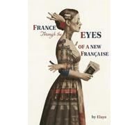 France Through the Eyes of a New Française