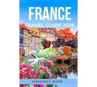 FRANCE TRAVEL GUIDE: Complete Guide On How to Experience Paris, French Riviera, Wine Country & More for Less - Insider Tips, Free Activities & Local Recommendations.